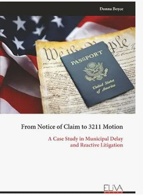 From Notice of Claim to 3211 Motion: A Case Study in Municipal Delay and Reactive Litigation (Paperback) by Donna Boyce